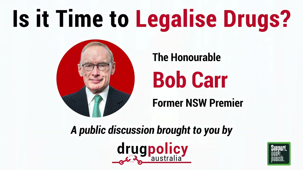 Lessons from the first safe injecting room in Australia | Speech by Hon. Bob Carr @ Legalise Forum