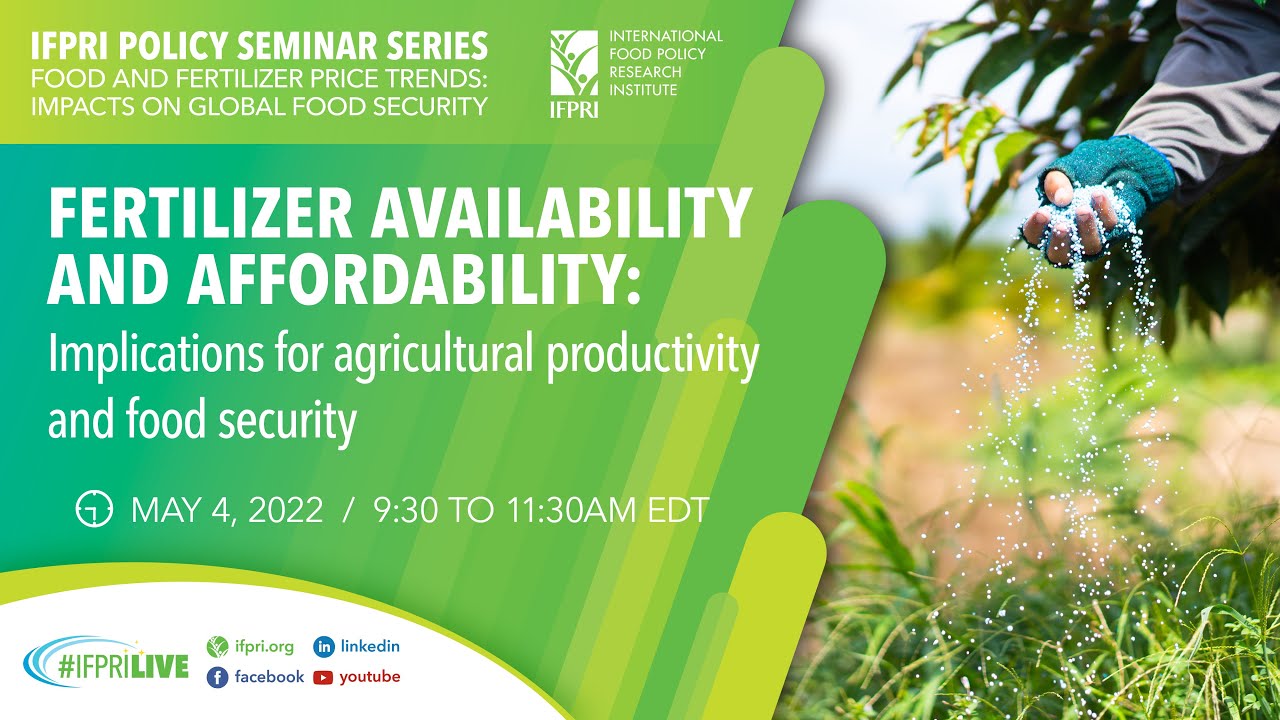 Fertilizer Availability & Affordability: Implications for agricultural productivity & food security