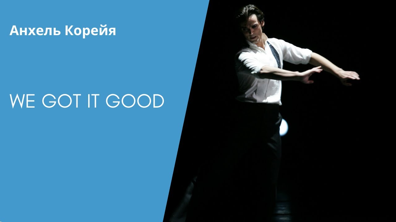 Angel Corella - We Got It Good