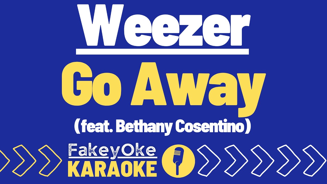Weezer - Go Away (feat. Bethany Cosentino) [Karaoke]