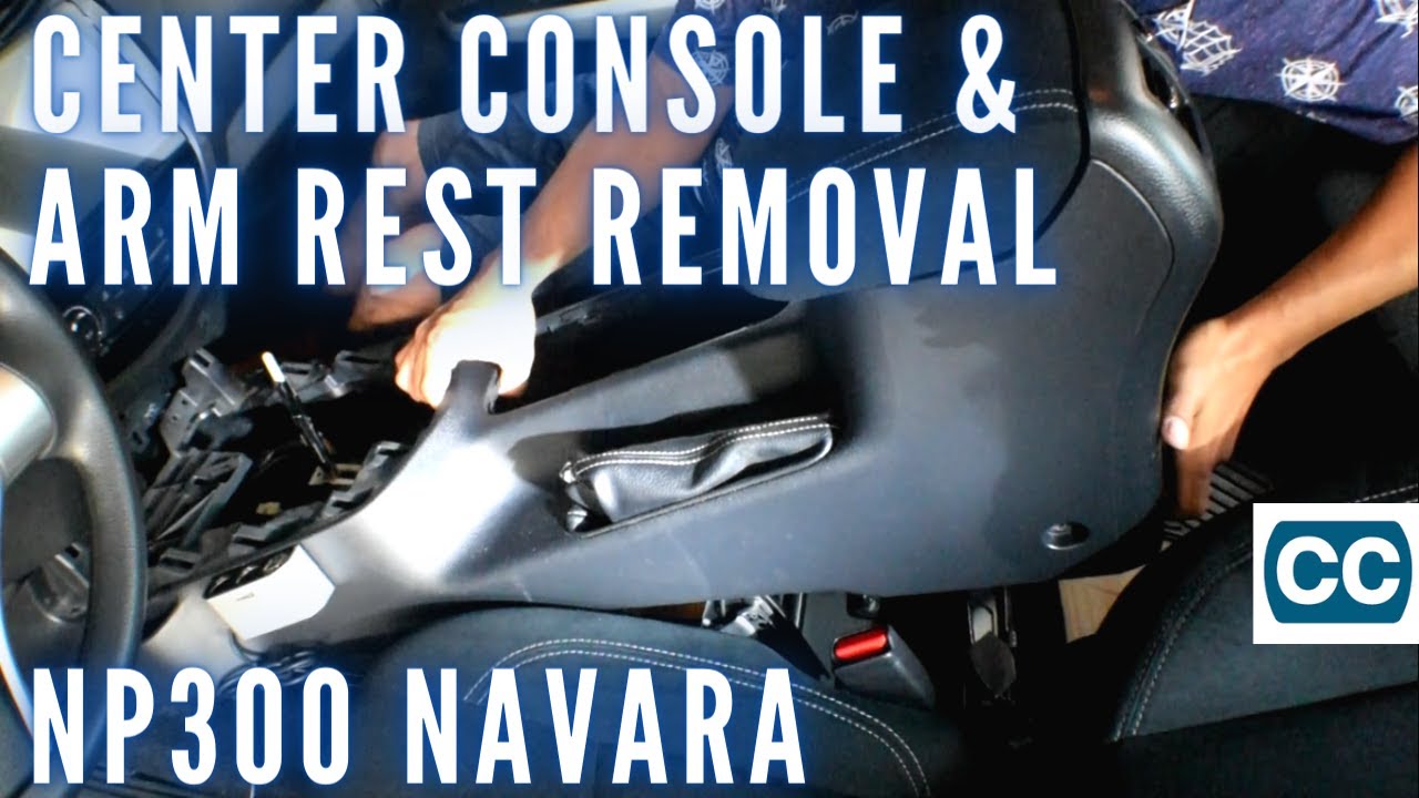 How To Remove Nissan Navara NP300 Center Console & Arm Rest