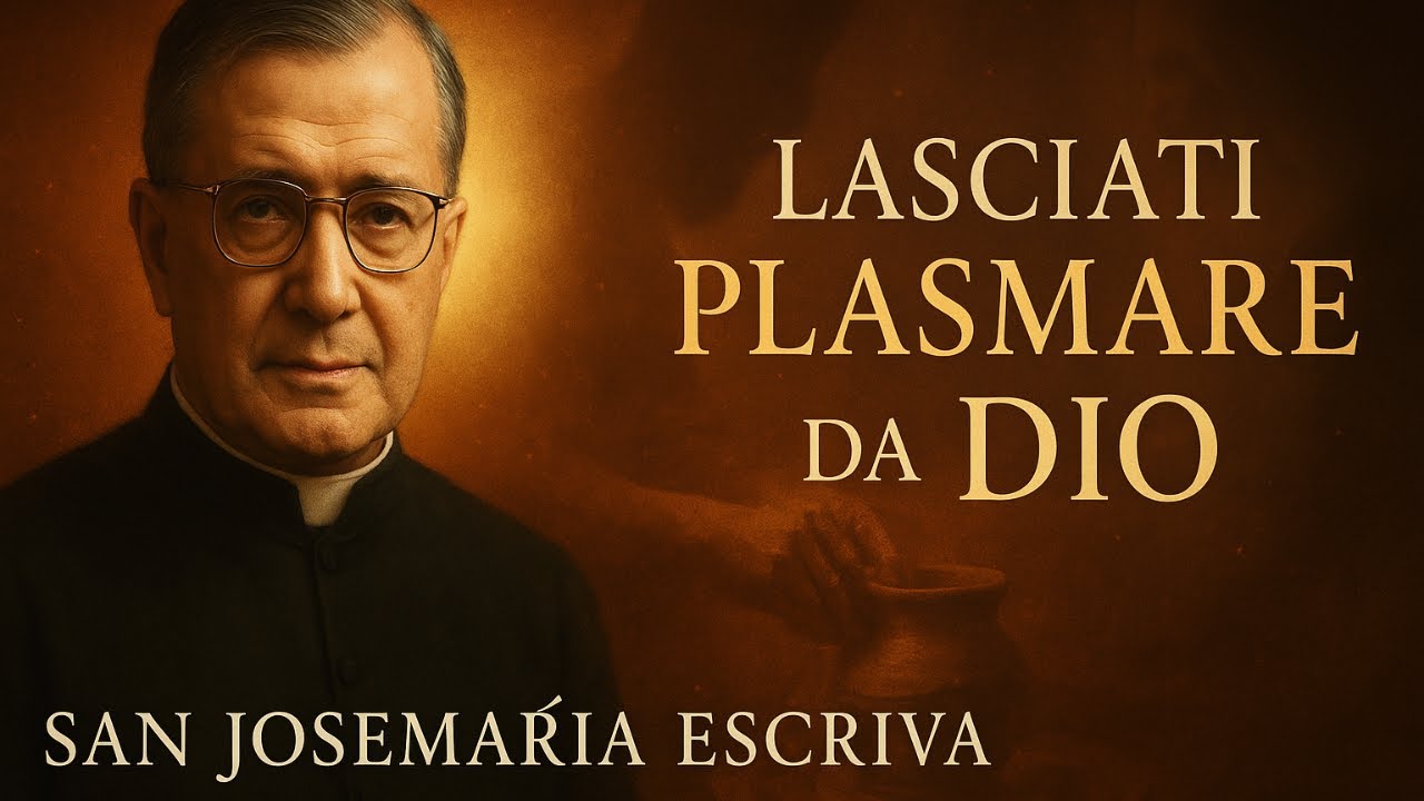 LASCIA CHE DIO TI MODELLI – SAN JOSEMARÍA ESCRIVÁ