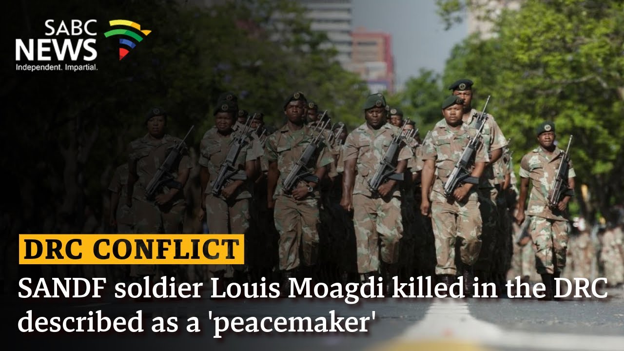 DRC Conflict | SANDF soldier Louis Moagdi killed in the DRC described as a 'peacemaker'