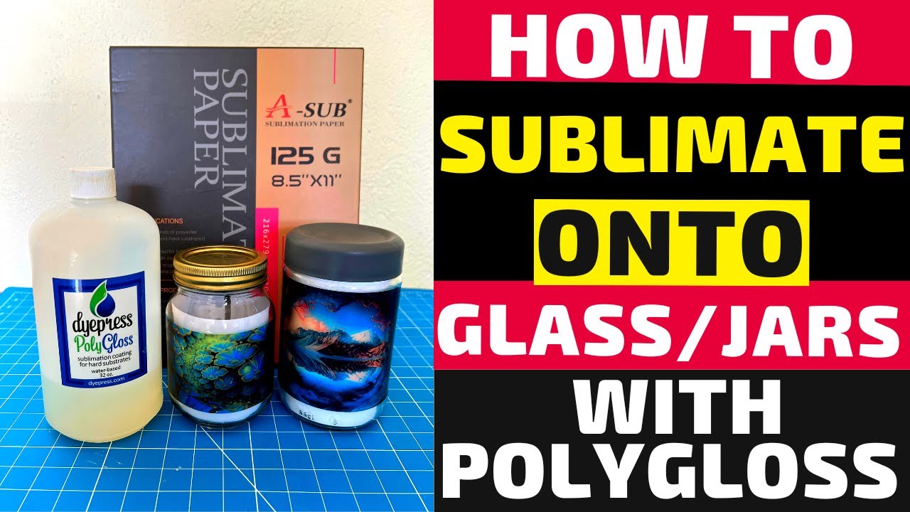 How to Sublimate Glass Jars |Polygloss