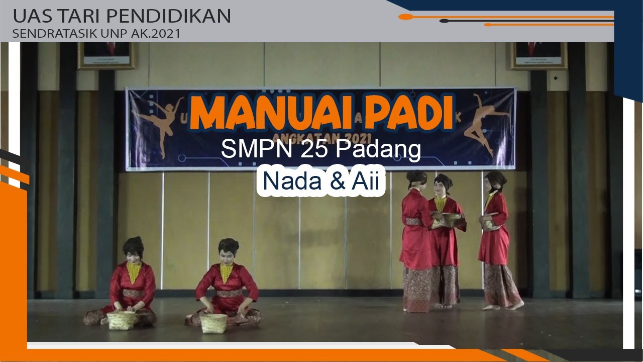 Manuai Padi - SMPN 25 Padang || UAS Tari Pendidikan - Sendratasik UNP Ak.2021