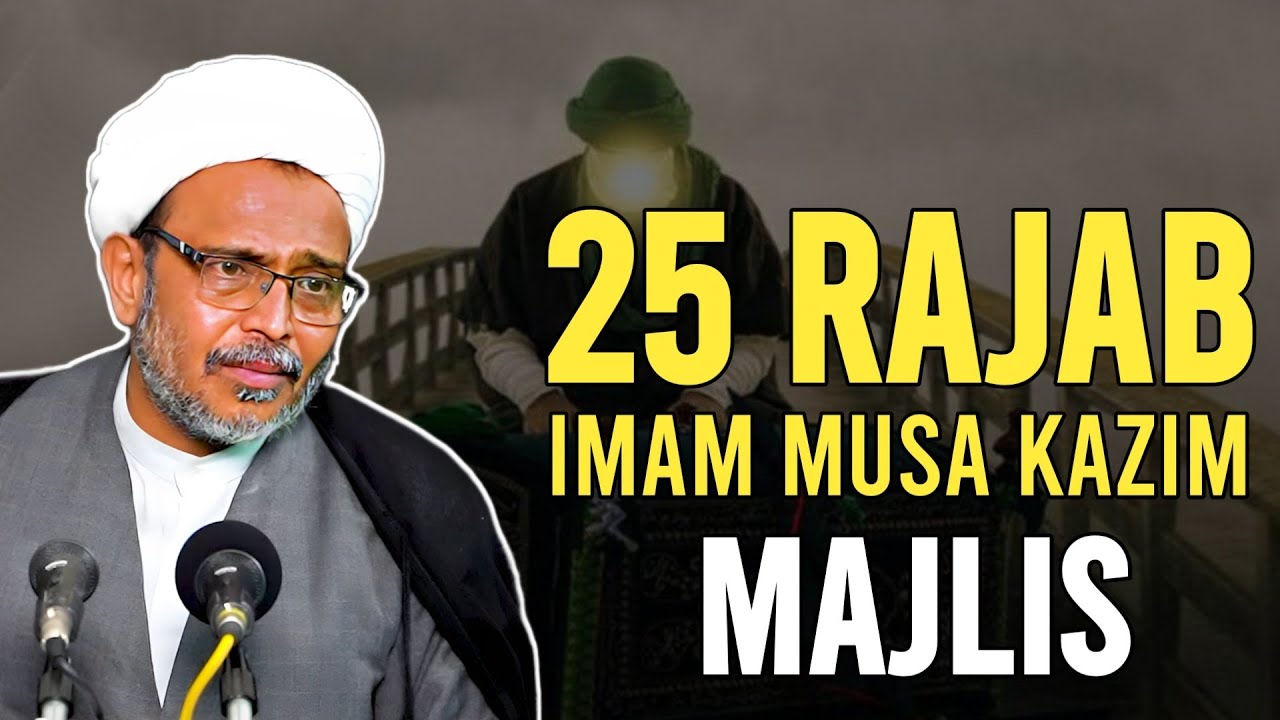 25 Rajab Majlis | Shahadat e Imam Musa Kazim | By Maulana Wasi Hasan Khan