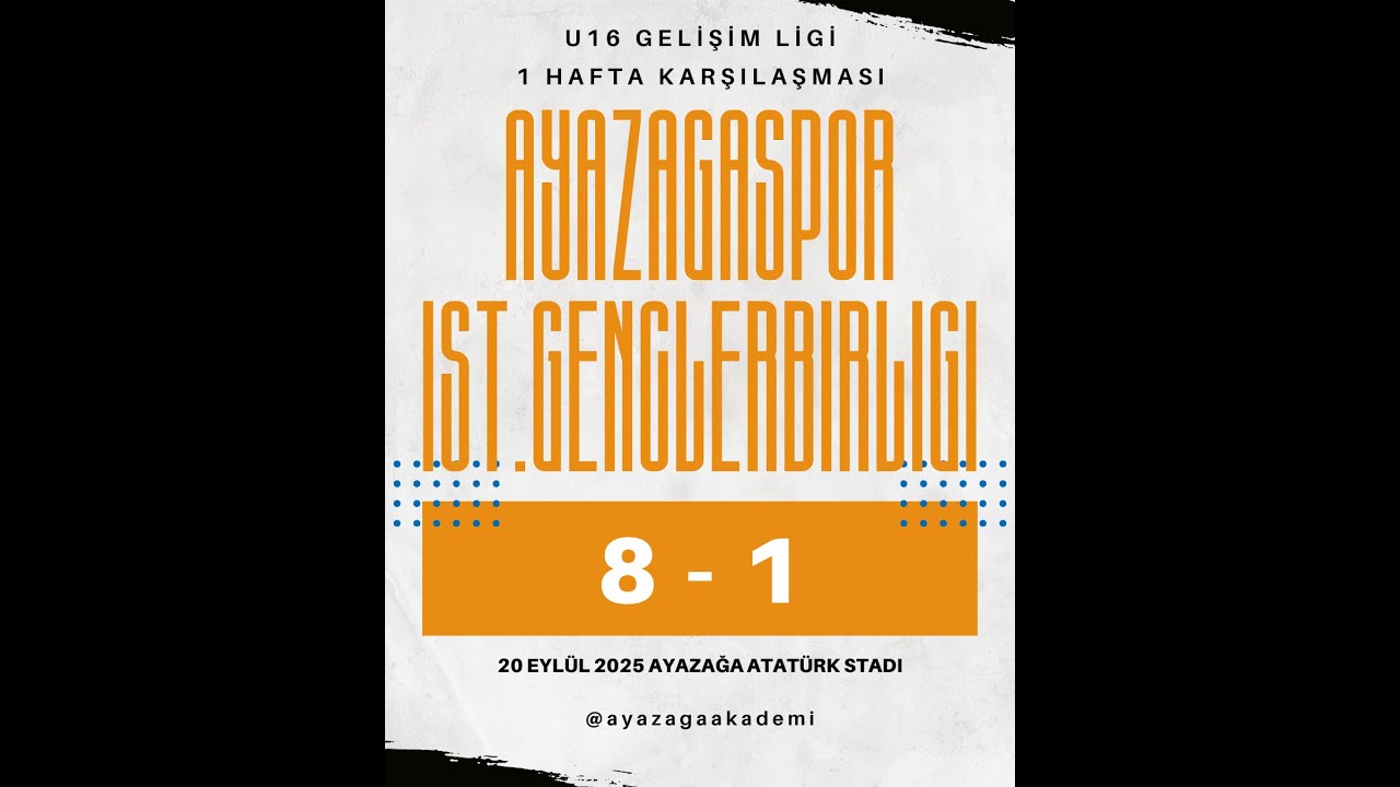 AYAZAĞASPOR  -  İST GENÇLERBİRLİĞİ  U16 GELİŞİM  LİGİ 1.  HAFTA