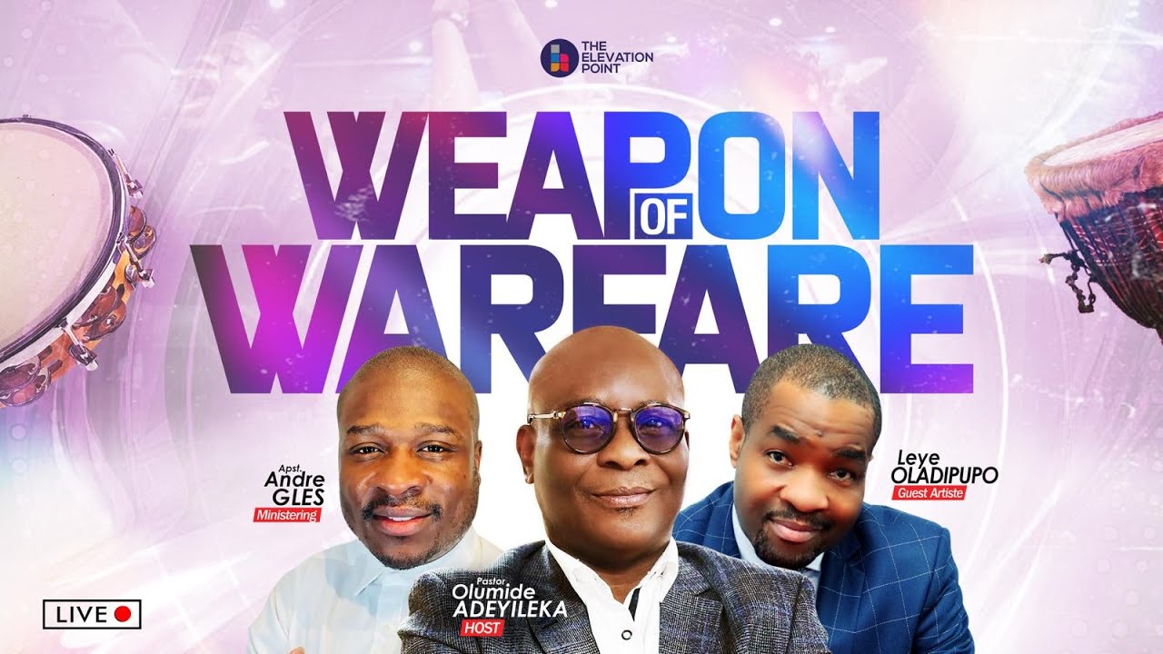 Weapon Of Warfare - Sunday Service - Pst. Olumide Adeyileka, Apst. Andre Gles, Leye Oladipupo