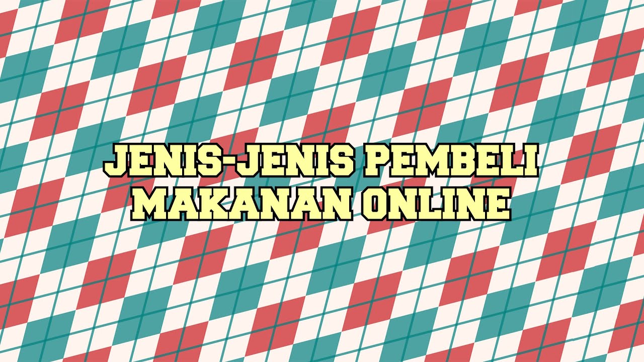 Jenis-Jenis Pembeli Makanan Online | Sterk Production