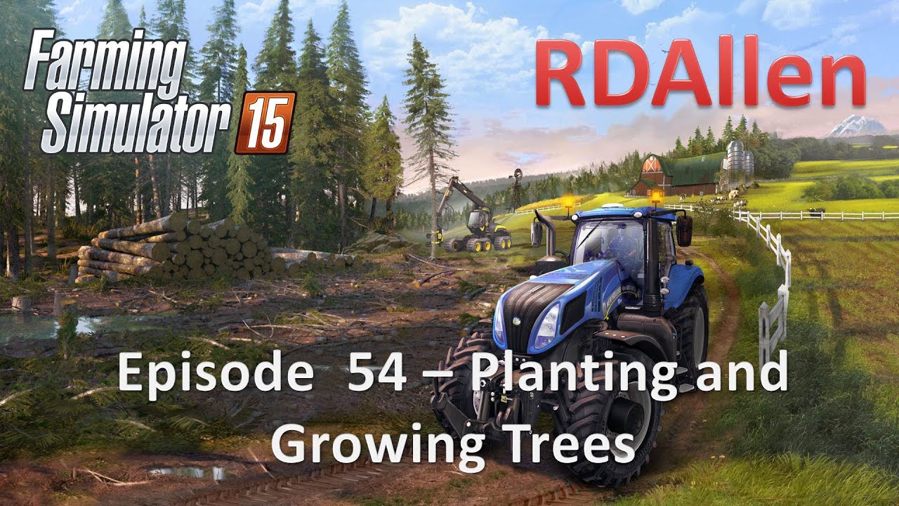 Farming Simulator 15 E54 - Planting and Growing Trees