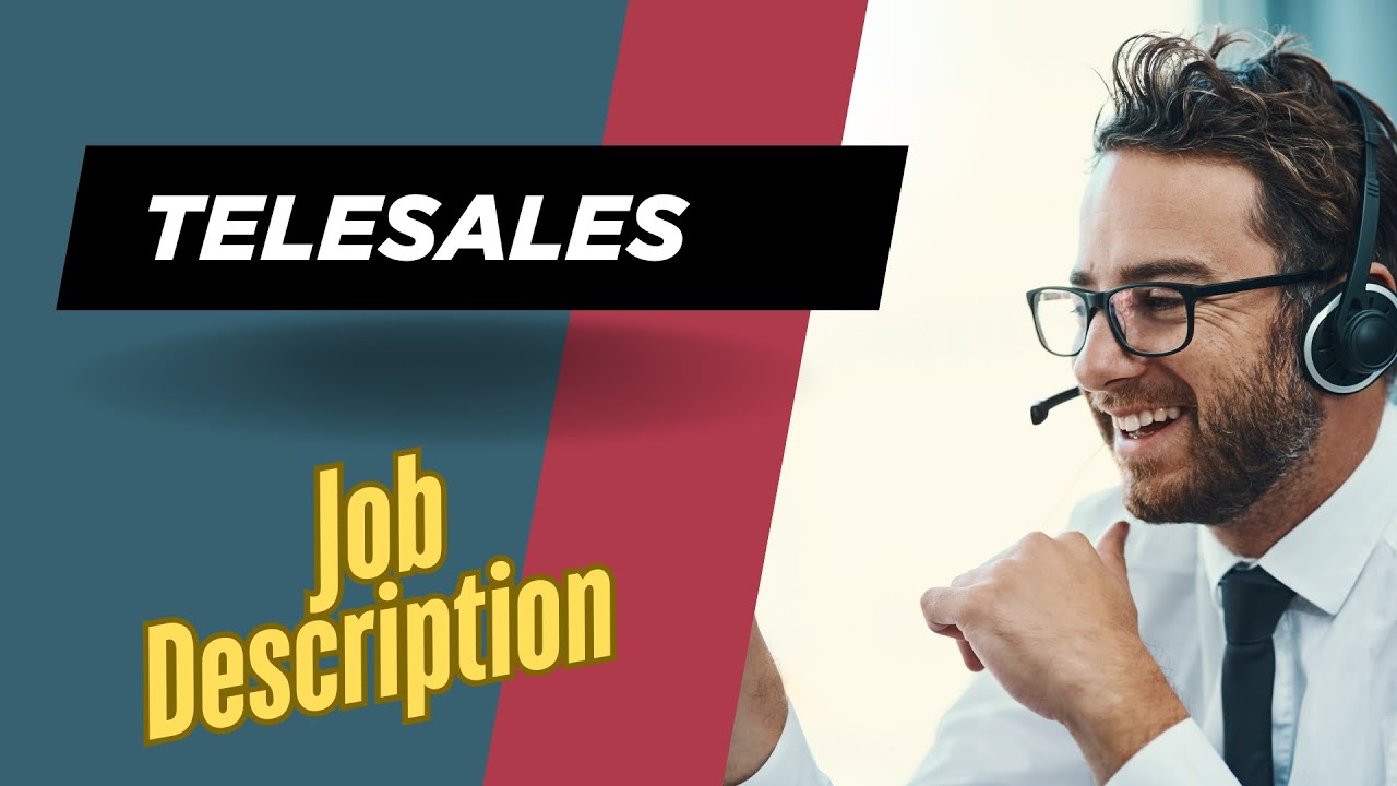Job description of Telesales - Role, Responsibilities & Skills
