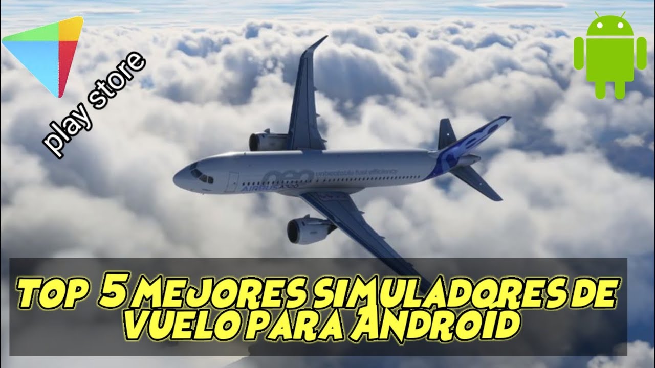 Top de los mejores simuladores de vuelo para Android
