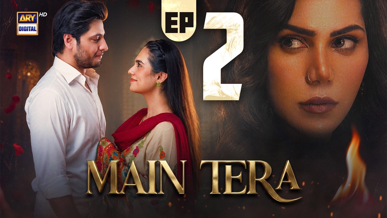 Main Tera Episode 2 | 23 July 2026 | Yusra Irfan | Arez Ahmed | Ghana Ali | ENG SUB | ARY Digital