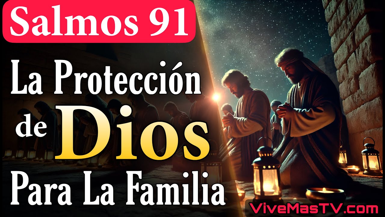 La Protección de Dios  para La Familia🔥 Salmos 91