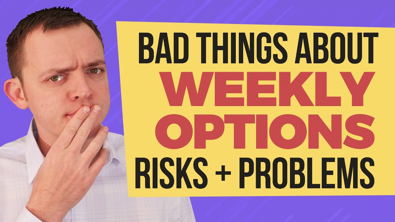 Bad Things About Weekly Options: Risks + Problems