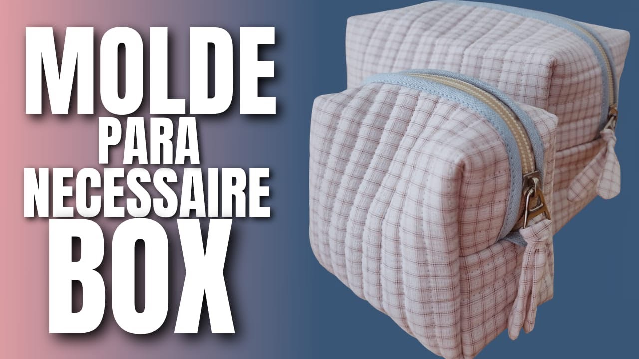 Como fazer molde para necessarie box de vários tamanhos e mais | Aprendendo Costura #25