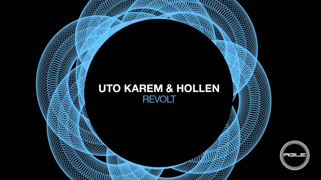 Uto Karem & Hollen - Revolt (Original Mix) [Agile Recordings]
