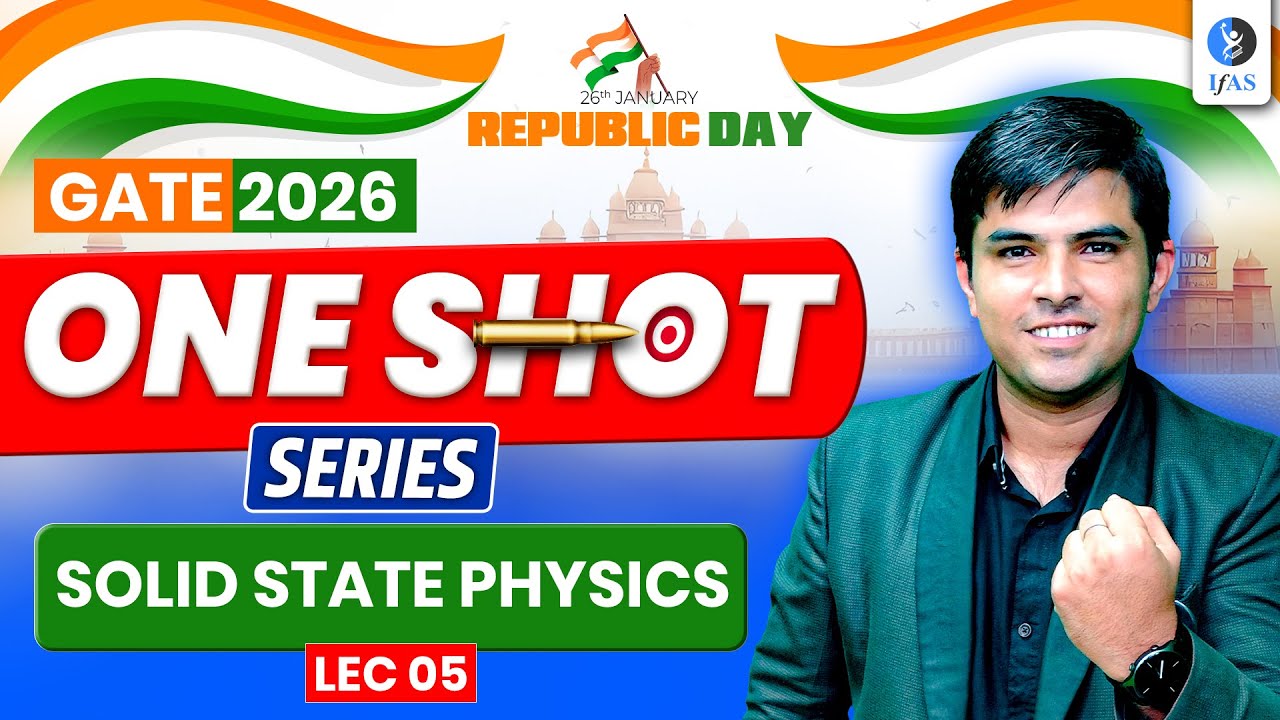 Solid State Physics | GATE Exam 2026 | One Shot Series | Lecture 5 | IFAS