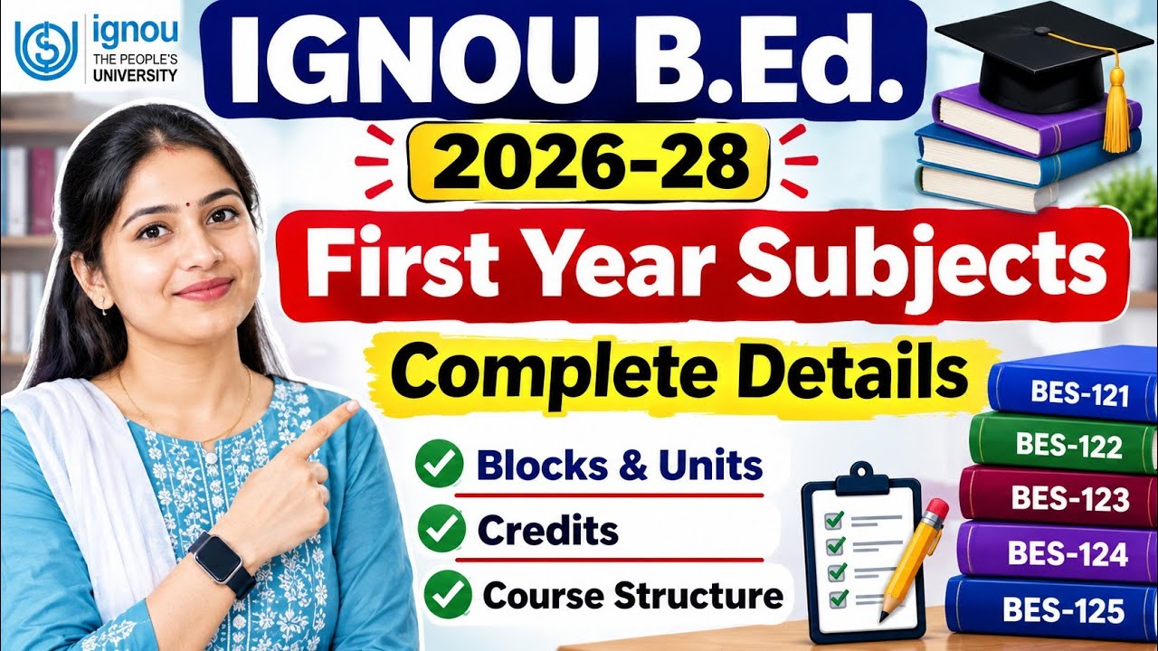 IGNOU B.ED 2026 -28 FIRST YEAR SUBJECTS COMPLETE DETAILS #IGNOU B.ED 2026