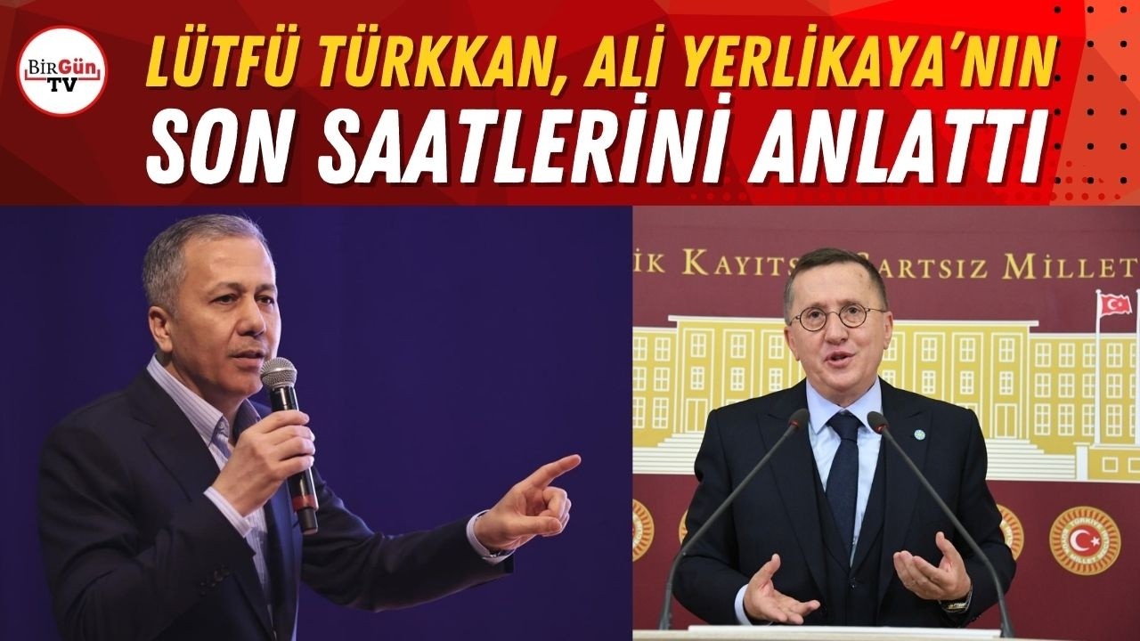 Lütfü Türkkan, Ali Yerlikaya’nın son saatlerini anlattı: 