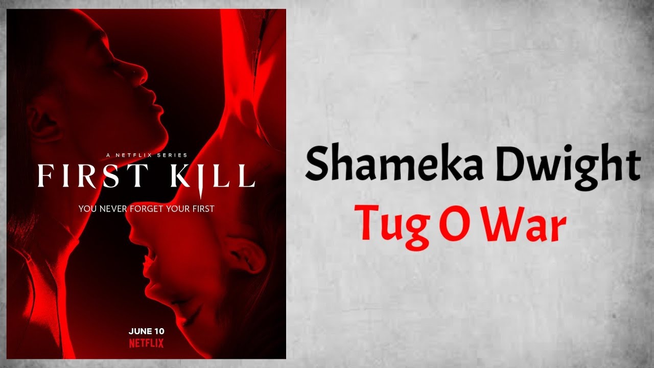 Shameka Dwight - Tug O War (Audio) (From First Kill Season 1)