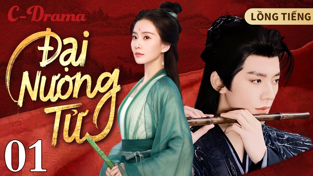 ĐẠI NƯƠNG TỬ - Tập 1 ‖ Ai 