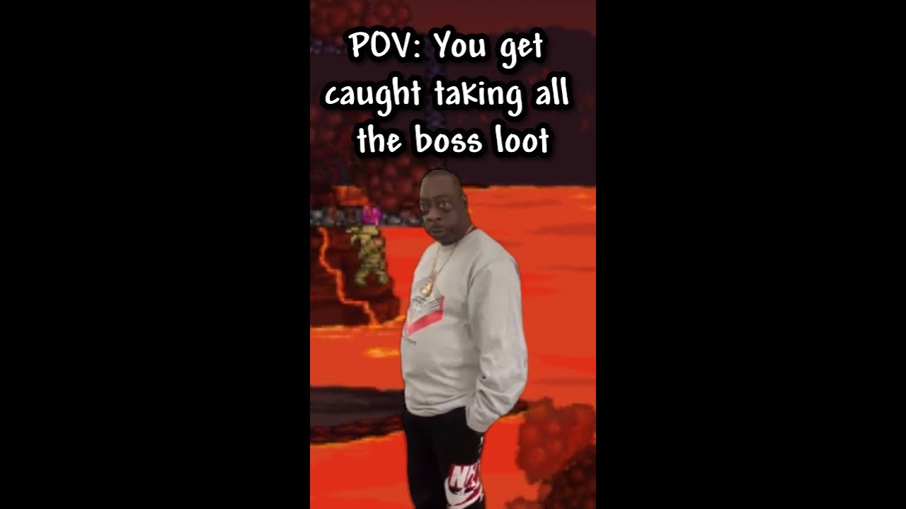 When You get Caught Taking All the Boss Loot in Terraria