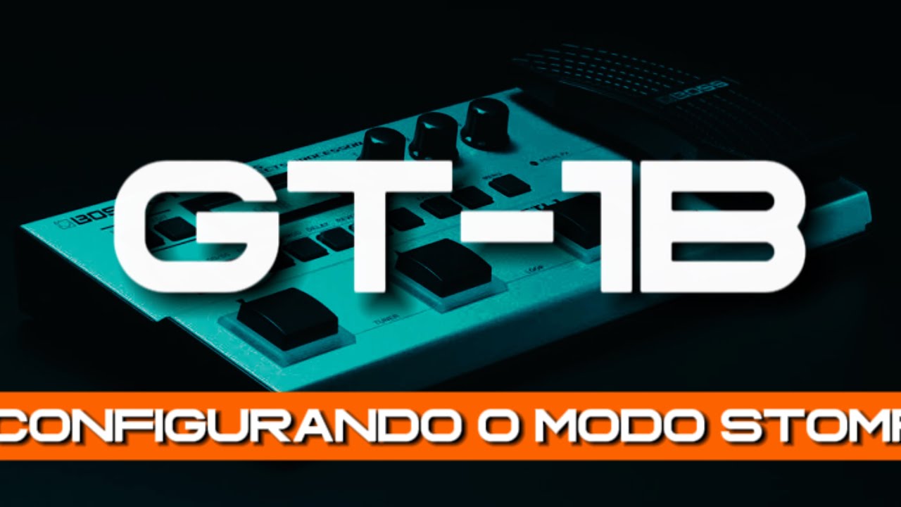 Configurando a GT-1B Modo Stomp