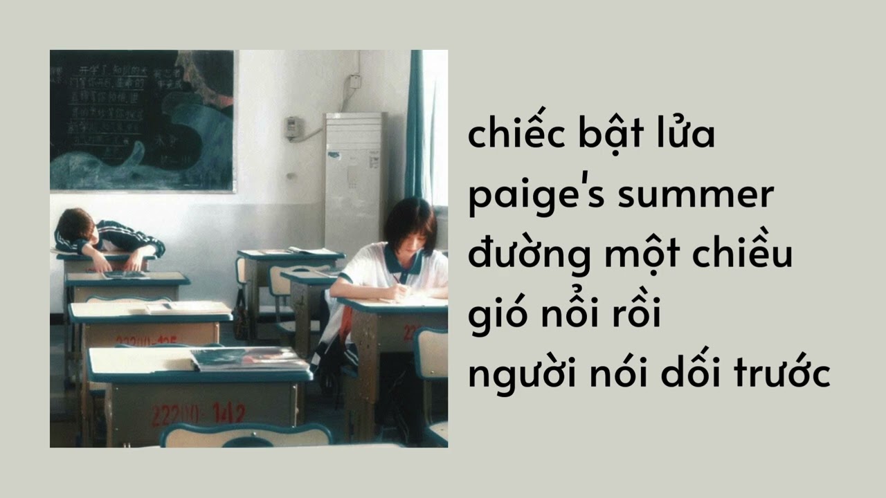 Playlist #6 | Chiếc Bật Lửa, Paige's Summer, Đường Một Chiều, Gió Nổi Rồi, Người Nói Dối Trước