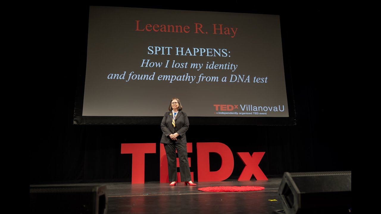 Spit Happens: I Lost My Identity and Found Empathy from a DNA Test | Leeanne R. Hay | TEDxVillanovaU