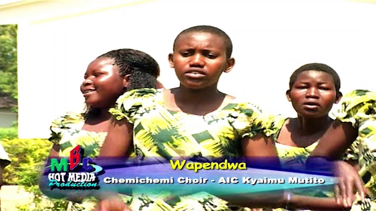 WAPENDWA - CHEMICHEMI CHOIR AIC KYAIMU MUTITO
