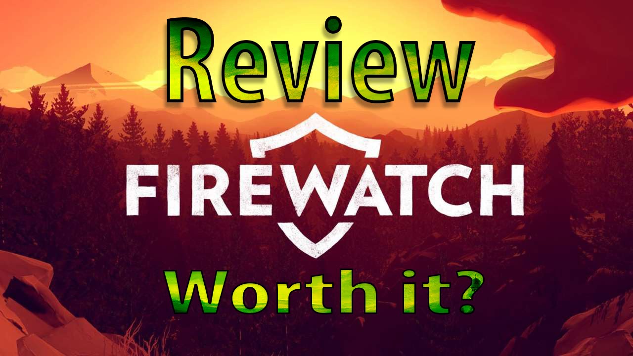 Firewatch &ndash; Worth it? &ndash; [Review]