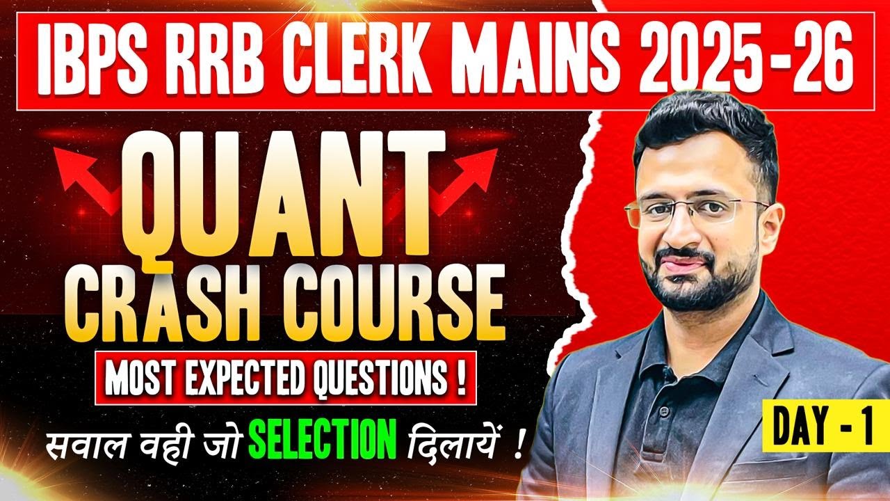 RRB Clerk Mains 2025 | Most Important Questions | Quant Crash Course | Day 1 | By Sumit Sir