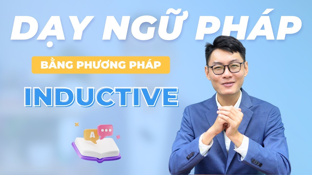 [TEACHING GRAMMAR] Trình tự dạy ngữ pháp bằng phương pháp Inductive