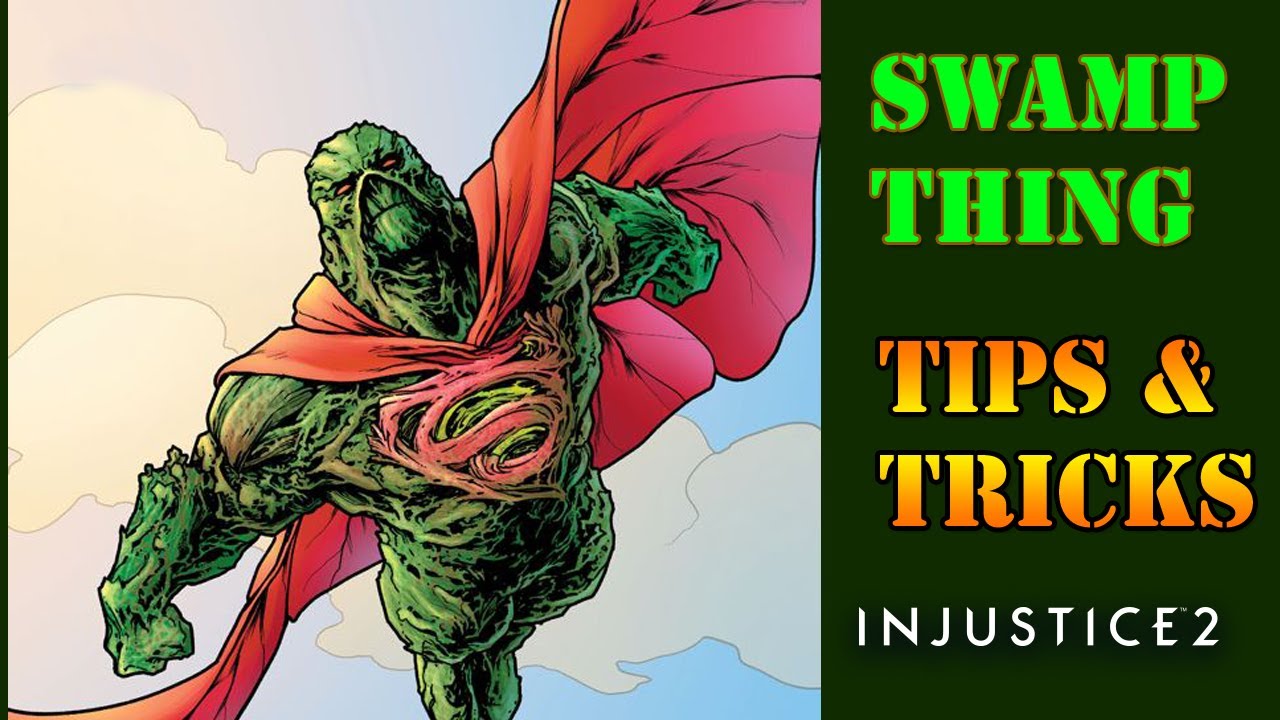 Injustice 2 - Swamp Thing Tips & Tricks