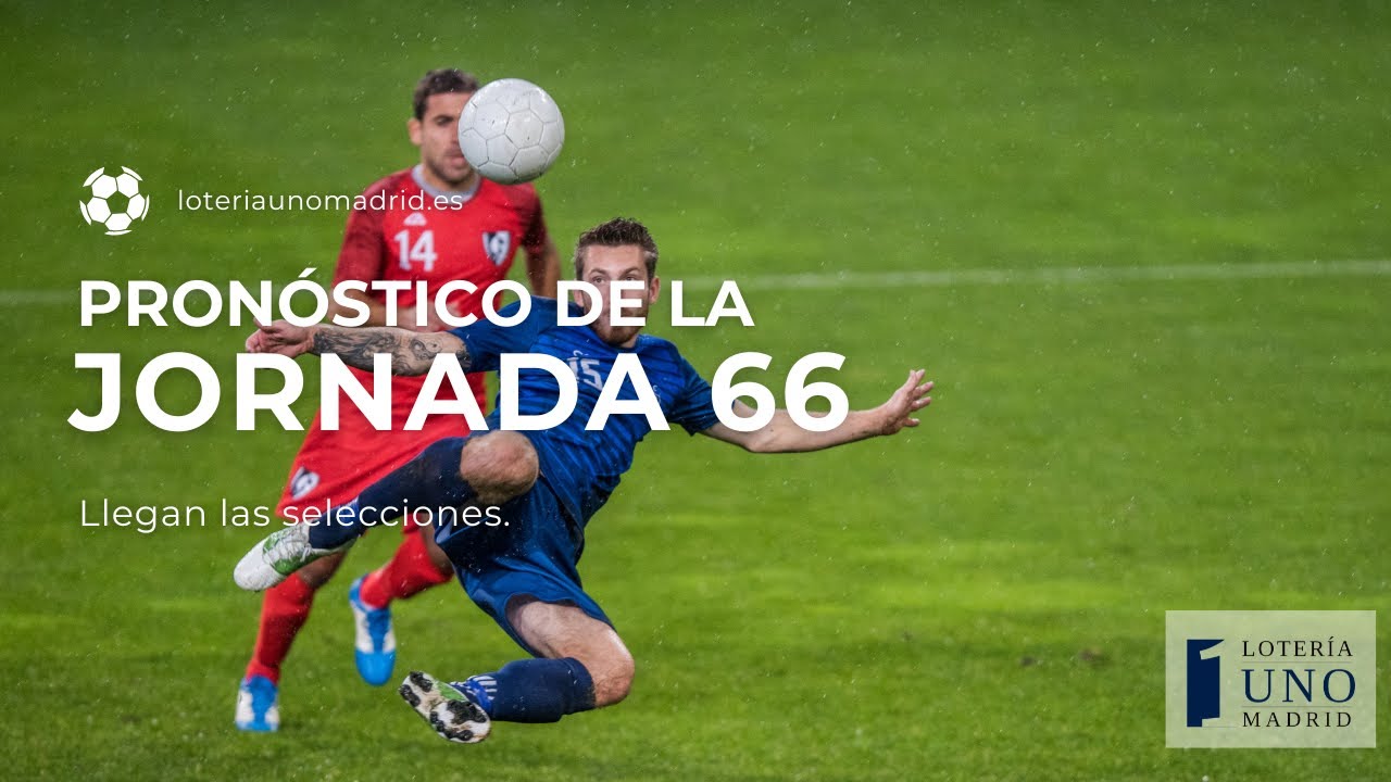 Pronóstico de la Jornada 66 de la Quiniela.