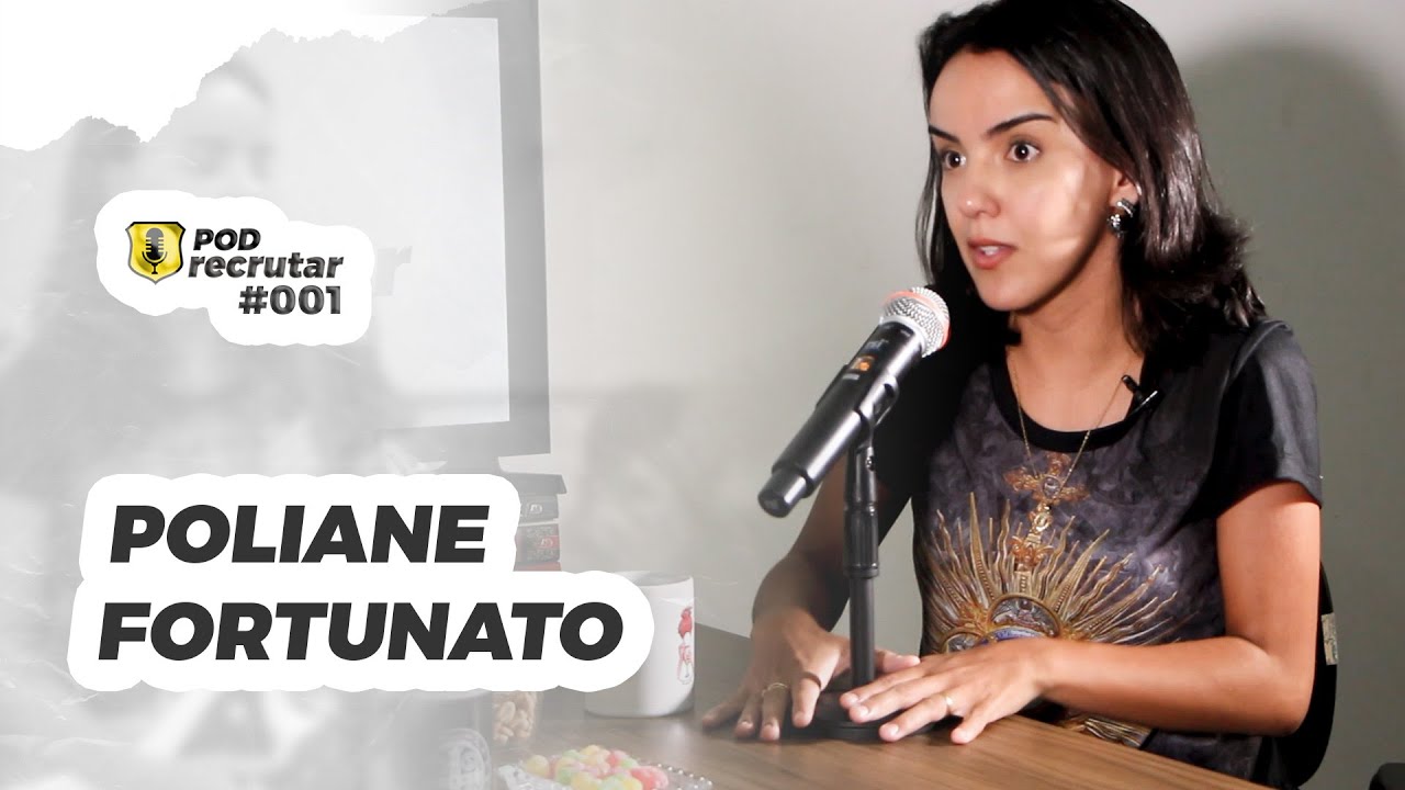 POLIANE FORTUNATO - PODrecrutar #001
