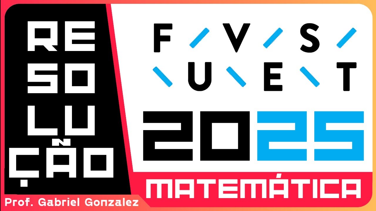 Resolução FUVEST 2025 | 1ª Fase | Matemática