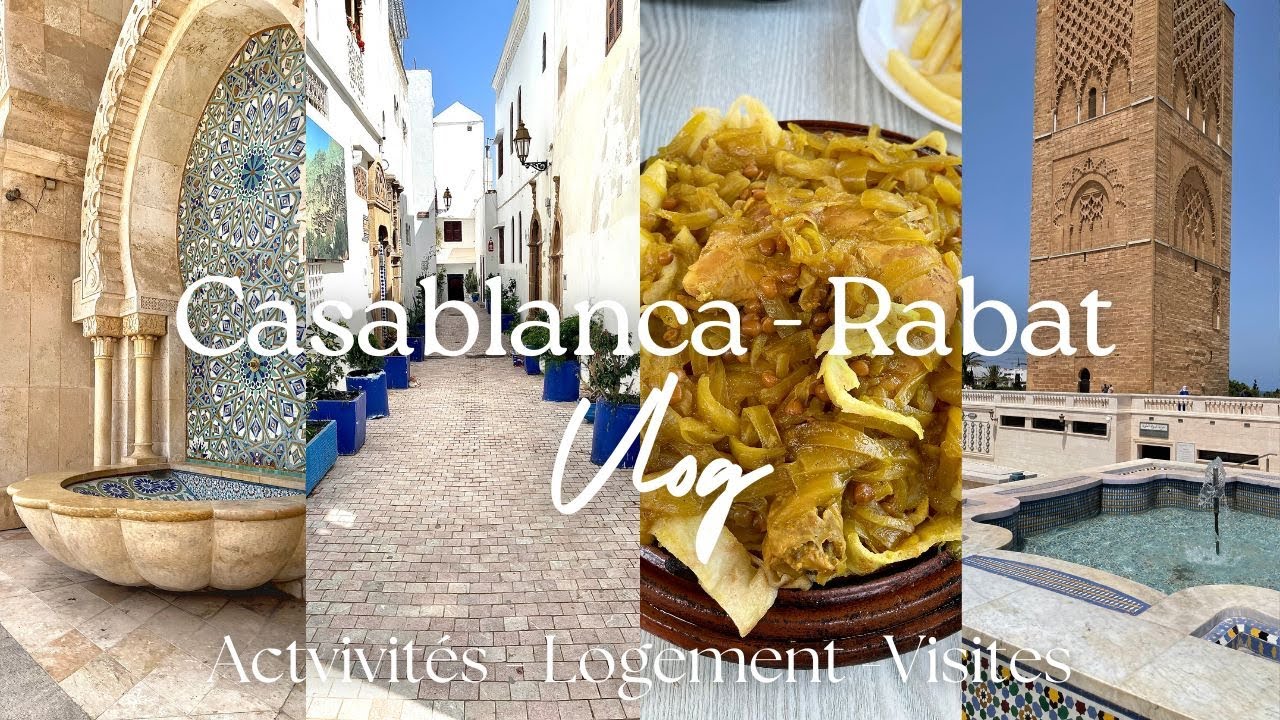 VLOG CASABLANCA RABAT SIDI RAHEL : Logement – Visites - Restaurant