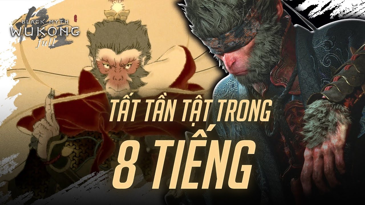 TOÀN BỘ BLACK MYTH: WUKONG TRONG 8 TIẾNG