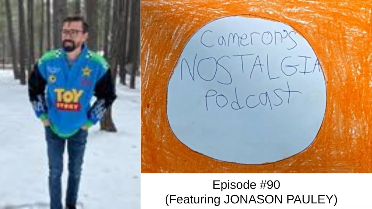 Cameron's Nostalgia Podcast: Episode #90 (Featuring JONASON PAULEY)