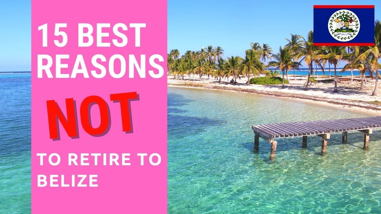 15 Reason's NOT to retire to Belize!  Don't live in Belize!