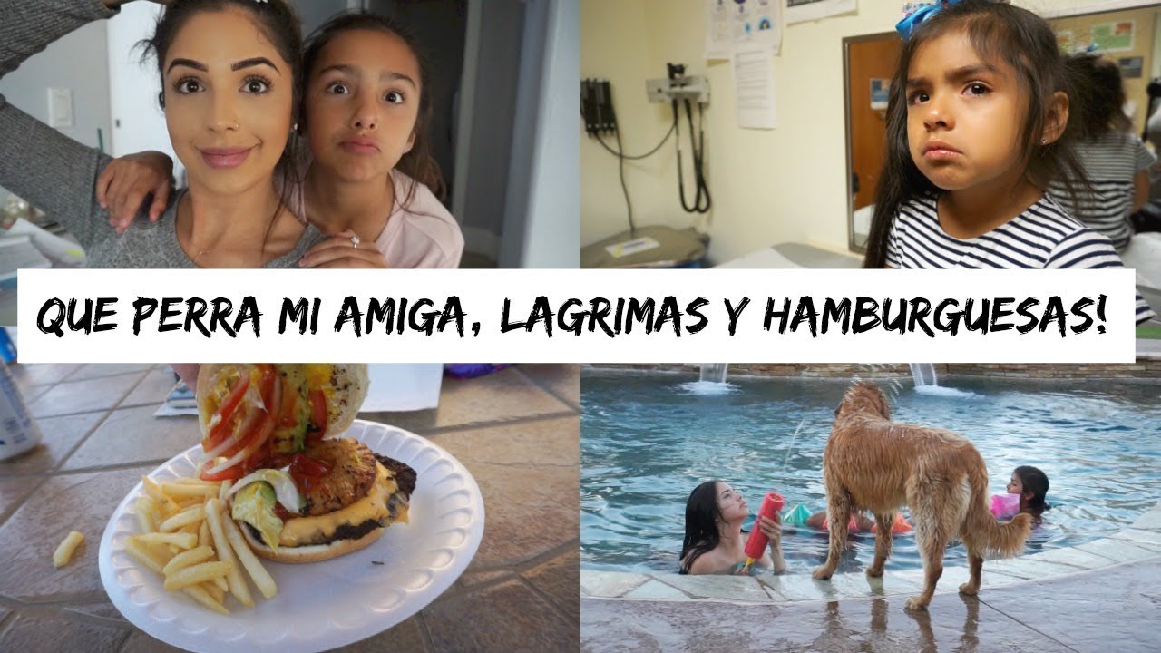 QUE PERRA MI AMIGA! - LAGRIMAS - HAMBURGUESAS CASERAS!  - vlogs diarios