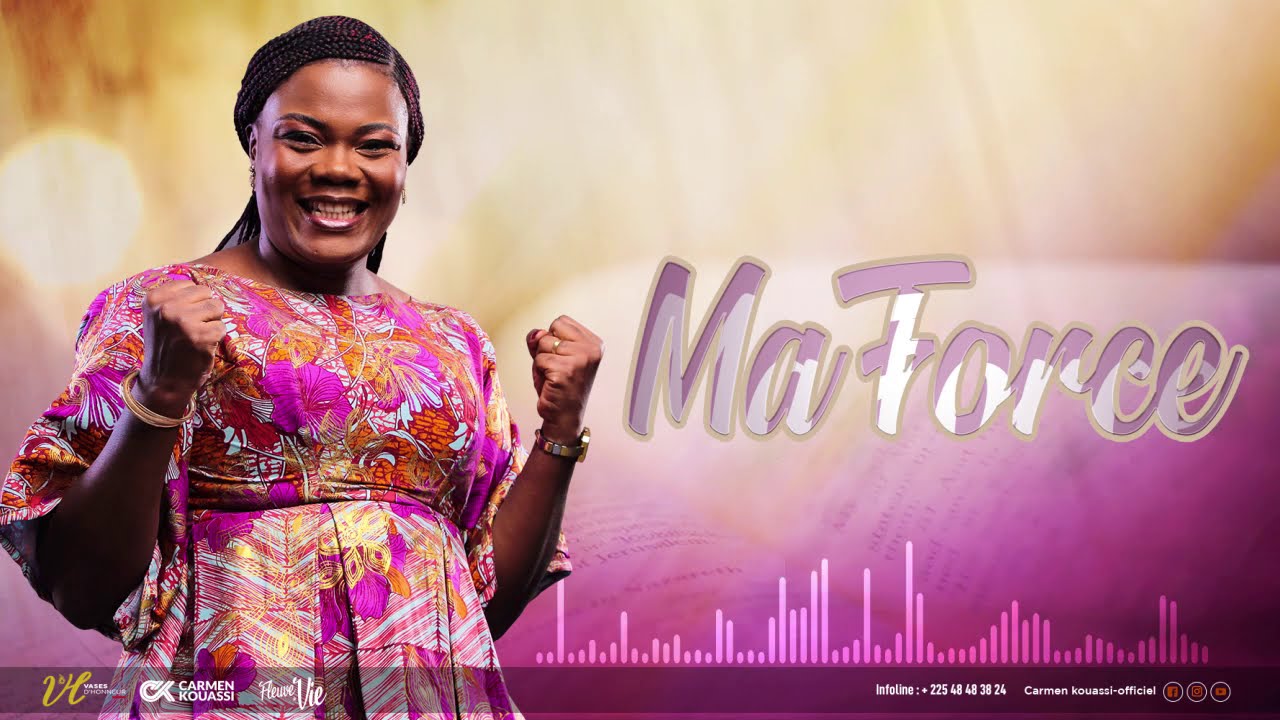 MA FORCE- CARMEN KOUASSI - (Paroles)