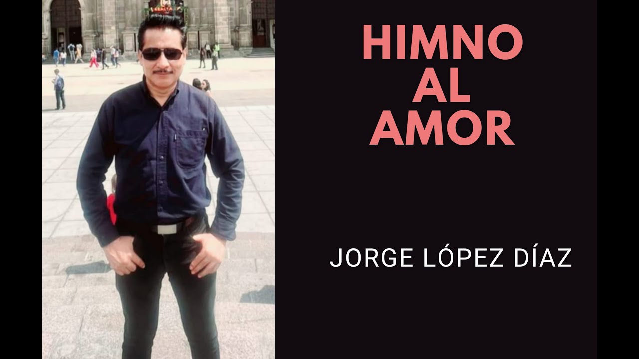 Himno al amor - Jorge López Díaz