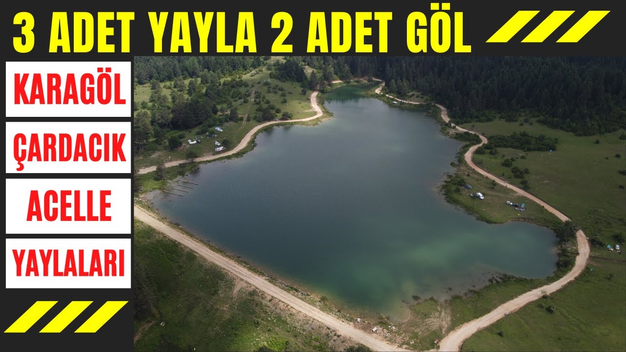 3 Adet Yayla 2 Göl  Karagöl - Çardacık ve Acelle Yaylaları Doğa Yürüyüşü