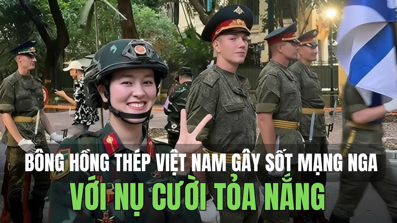 Vẻ Đẹp Giản Dị Của Nữ Quân Nhân Việt Khiến Dân Nga Mê Mẩn