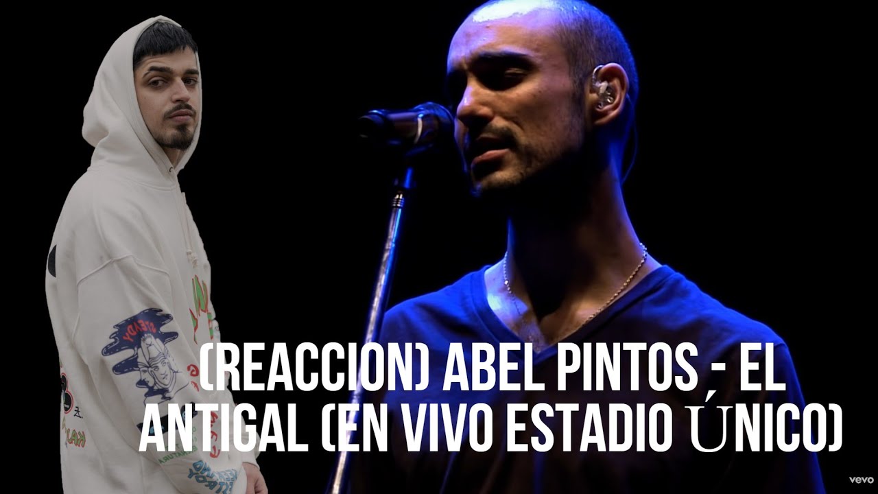 (REACCION) Abel Pintos - El Antigal (En Vivo Estadio Único)