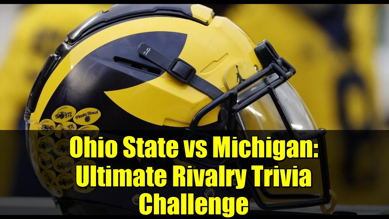 Ohio State vs Michigan: Ultimate Rivalry Trivia Challenge | Test Your Buckeye Knowledge