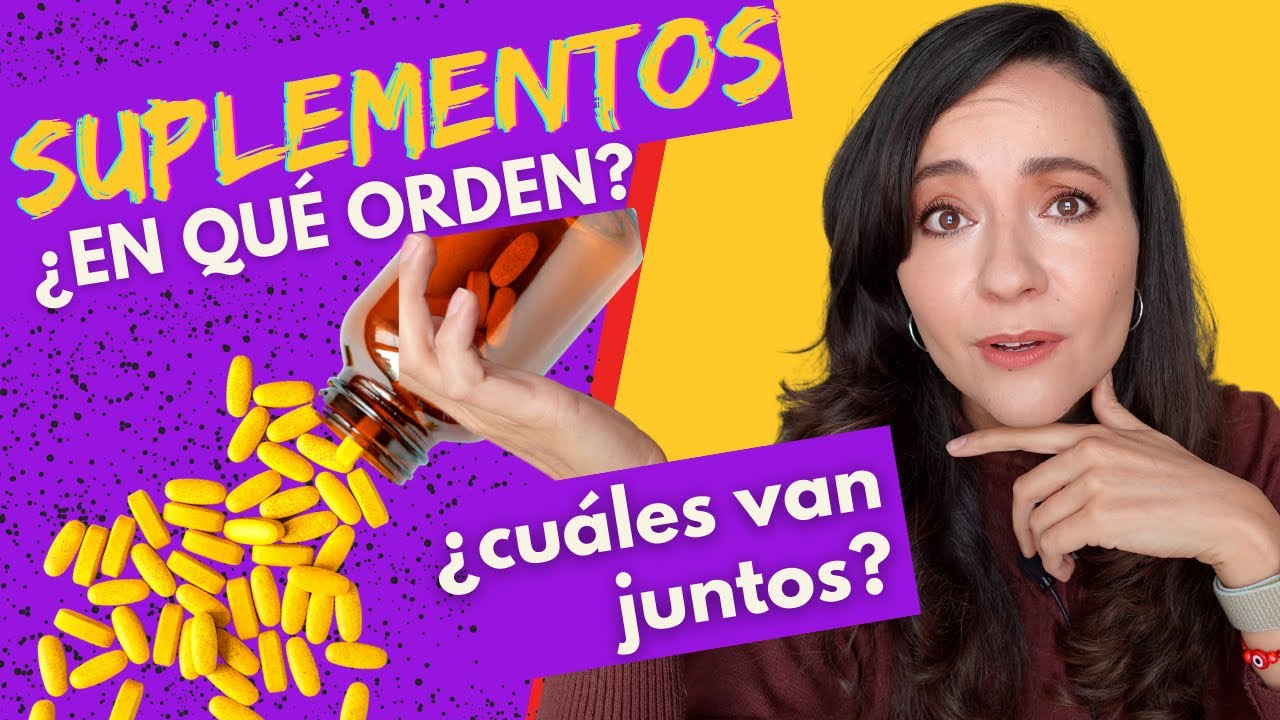 ¿Cómo tomar mis suplementos?| El orden SI importa